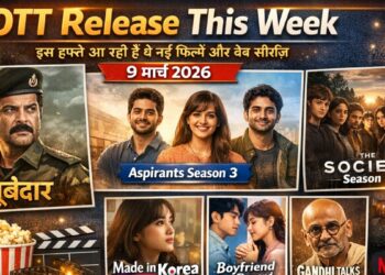 OTT Release This Week (9 मार्च 2026): इस हफ्ते OTT पर आ रही नई फिल्में और वेब सीरीज