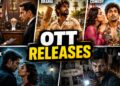 OTT Releases This Week: इस हफ्ते मनोरंजन का नया धमाका, रिलीज हो रही हैं ये बेहतरीन फिल्में और सीरीज